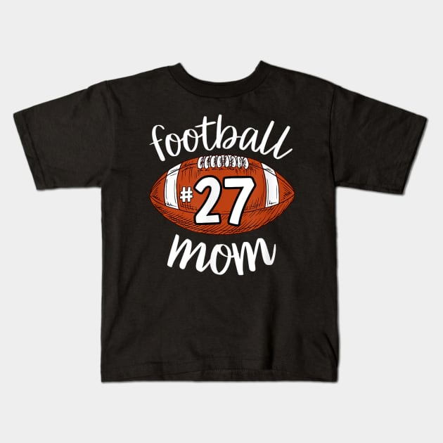 Football 27 Mom Football Player Number Football Mom Kids T-Shirt by onazila pixel